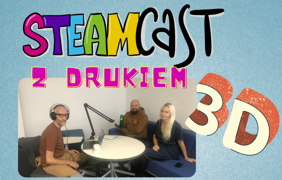 #10 – STEAMCAST z drukiem 3D