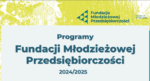 Programy Fundacji Młodzieżowej Przedsiębiorczości