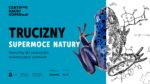 „Trucizny. Supermoce natury” – bezpłatne warsztaty dla nauczycieli