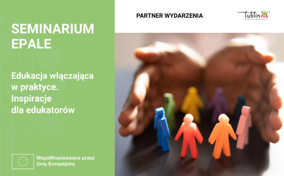 Seminarium EPALE pt.: Edukacja włączająca w praktyce. Inspiracje dla edukatorów.