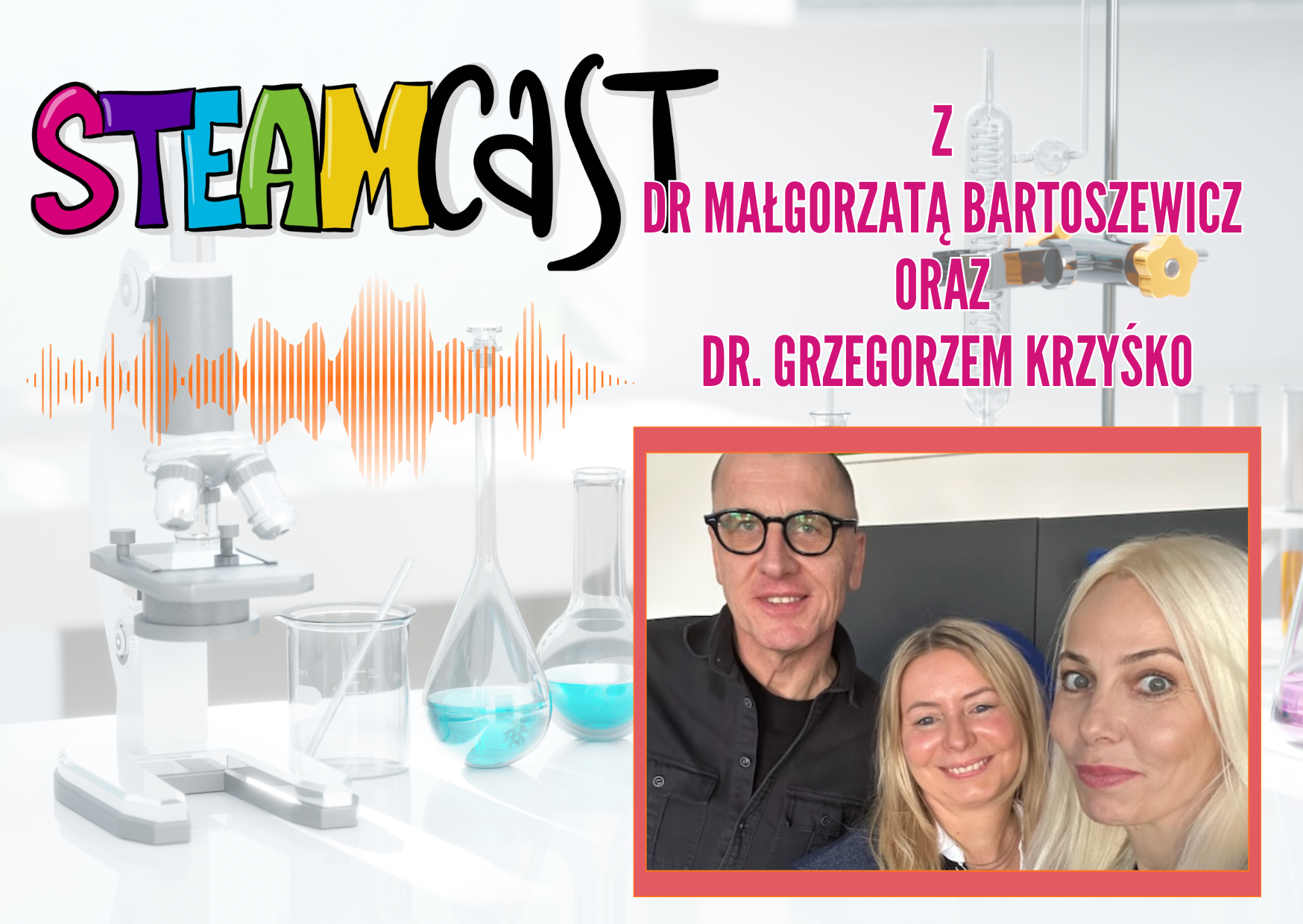 #29 – STEAMcast – CHEMIA, która inspiruje do odkrywania!