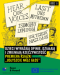 DZIECI WYRAŻAJĄ OPINIE, DZIAŁAJĄ I ZMIENIAJĄ ŻECZYWISTOŚĆ – PREMIERA KSIĄŻKI „USŁYSZ NASZ GŁOS”