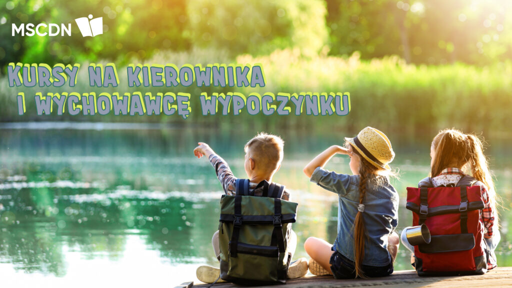 Kurs Na Kierownika Lub Wychowawc Wypoczynku Mscdn