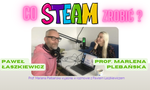 #4 – Co STEAM zrobić?